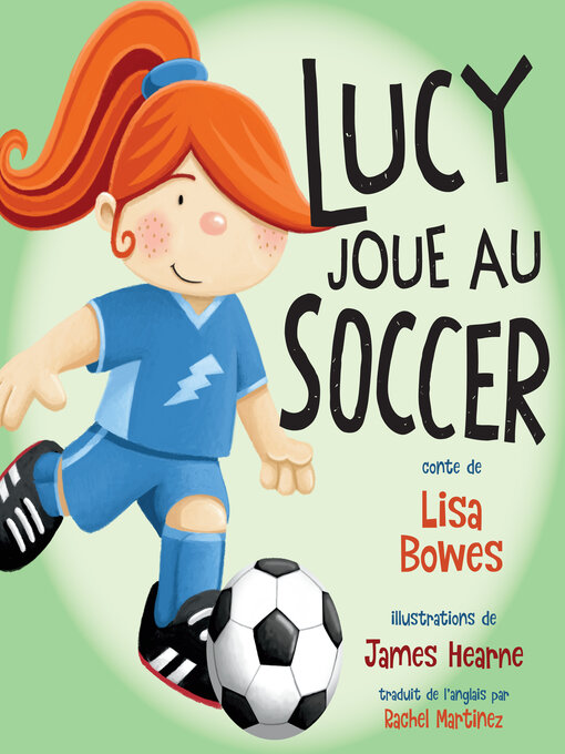 Title details for Lucy joue au soccer (Lucy Tries Soccer) by Lisa Bowes - Available